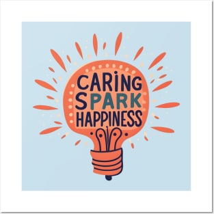 Caring Spark Happiness Posters and Art